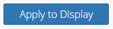 6. Apply to Display Button
